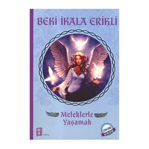 Meleklerle Yaşamak - Beki İkala Erikli