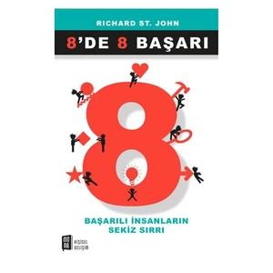 8’De 8 Başarı:Başarılı İnsanların Sekiz Sırrı - Richard St. John