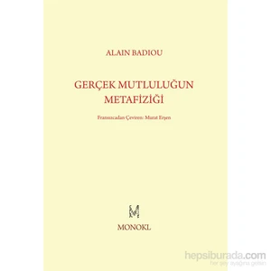 Gerçek Mutluluğun Metafiziği-Alain Badiou