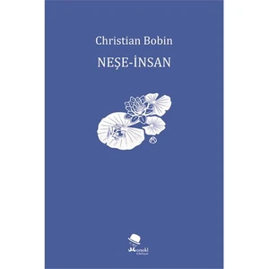 Neşe, İnsan - Christian Bobin