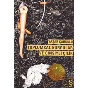 Toplumsal Kurgular Ve Cinsiyetçilik-Yaşar Çabuklu