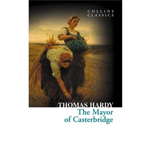 The Mayor Of Casterbridge (Collins Classics)-Thomas Hardy