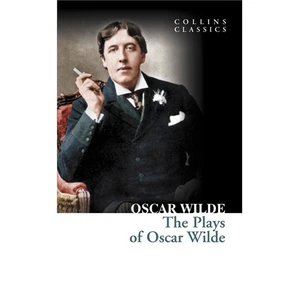 The Plays Of Oscar Wilde (Collins Classics)-Oscar Wilde