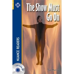 The  Show Must Go On + Cd (Nuance Readers Level - 2) - Sue Murray