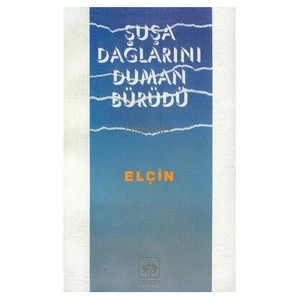 Şuşa Dağlarını Duman Bürüdü - Elçin Efendiyef