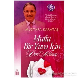 Mutlu Bir Yuva İçin - Dört Mektup-Mustafa Karataş