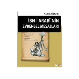 İbn-İ Arabi'Nin Evrensel Mesajları-Kazım Öztürk