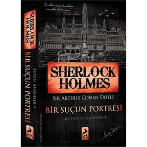 Sherlock Holmes: Bir Suçun Portresi - Sir Arthur Conan Doyle