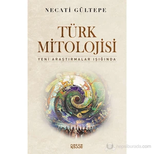 Türk Mitolojisi - (Yeni Araştırmalar Işığında)