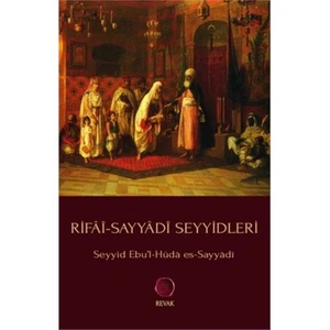 Rifai-Sayyadi Seyyidleri-Seyyid Ebu'L Hüda Es Sayyadi