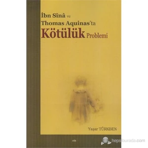İbn Sina Ve Thomas Aquinas'Ta Kötülük Problemi-Yaşar Türkben
