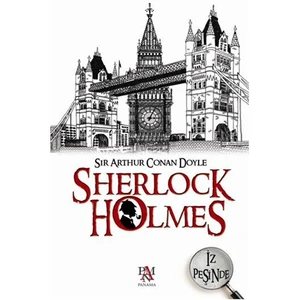Sherlock Holmes: İz Peşinde - Sir Arthur Conan Doyle