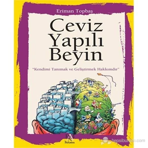 Ceviz Yapılı Beyin: Kendimi Tanımak Ve Geliştirmek Hakkımdır -  Eriman Topbaş