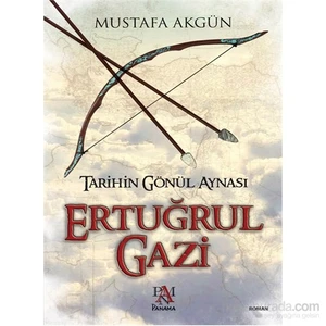 Tarihin Gönül Aynası Ertuğrul Gazi - Mustafa Akgün