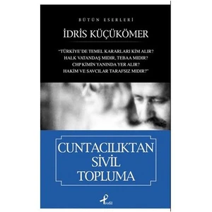 Cuntacılıktan Sivil Topluma -  İdris Küçükömer
