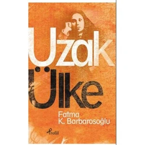 Uzak Ülke  - Fatma Barbarosoğlu