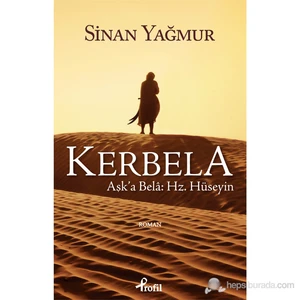 Kerbela: Aşk’a Bela Hz. Hüseyin - Sinan Yağmur