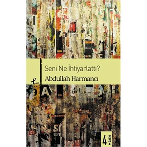 Seni Ne İhtiyarlattı - Abdullah Harmancı