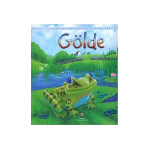 Erken Çocukluk Kitaplığı : Gölde - Anna Hilbourne