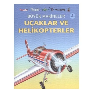 Büyük Makineler: Uçaklar ve Helikopterler - Clive Gifford