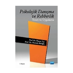 Psikolojik Danışma ve Rehberlik Teori ve Uygulama - Hasan Tan