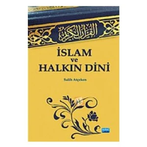 İslam ve Halkın Dini - Salih Atçeken