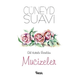 Gül Kokulu Resulden Mucizeler-Cüneyd Suavi