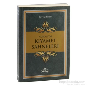Kur'An'Da Kıyamet Sahneleri-Seyyid Kutub