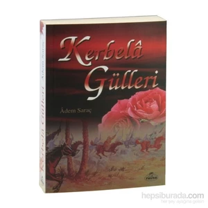 Kerbela Gülleri-Adem Saraç