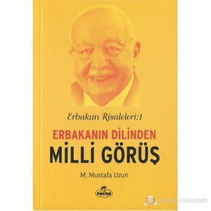 Erbakanın Dilinden Milli Görüş - Erbakan Risaleleri 1 - Mustafa Uzun