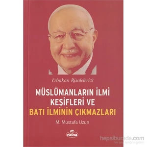 Müslümanların İlmi Keşifleri ve Batı İlminin Çıkmazları / Er - M. Mustafa Uzun
