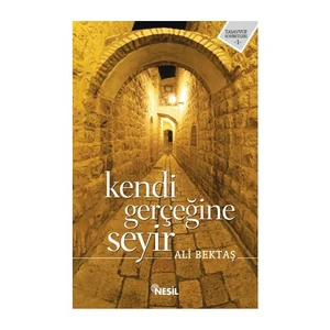 Kendi Gerçeğine Seyir - Ali Bektaş