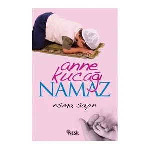 Anne Kucağı - Namaz-Esma Sayın