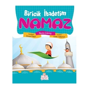 Biricik İbadetim Namaz-Necla Günay