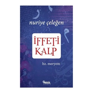 İffet-İ Kalp - (Hz. Meryem)-Nuriye Çeleğen