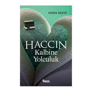 Haccın Kalbine Yolculuk-Esma Sayın