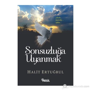 Sonsuzluğa Uyanmak - Halit Ertuğrul