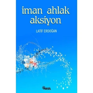 İMAN AHLAK AKSİYON