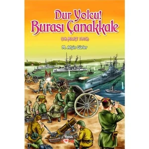 DUR YOLCU! BURASI ÇANAKKALE (18 Mart 1915)