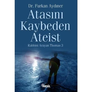 Rabbini Arayan Thomas 3: Atasını Kaybeden Ateist - Dr. Furkan Aydıner