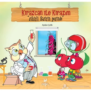 Kirazcan İle Kirazım - Sihirli İksirin Peşinde-Aydan Çelik