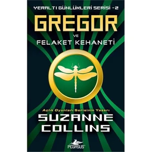 Gregor ve Felaket Kehaneti: Yeraltı Günlükleri Serisi 2 - Suzanne Collins