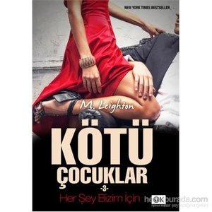 Kötü Çocuklar 3 : Her Şey Bizim İçin-M. Leighton