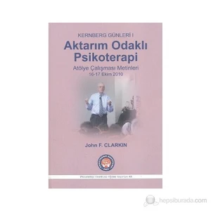 Aktarım Odaklı Psikoterapi - Kernberg Günleri 1-John F. Clarkin