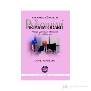 Kernberg Günleri 2 Psikoterapi Aktarım Odaklı-Otto F. Kernberg