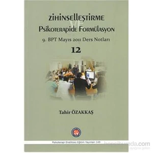 Zihinselleştirme Ve Psikoterapide Formülasyon 9.Bpt Mayıs 2011 Ders Notları 12-Tahir Özakkaş