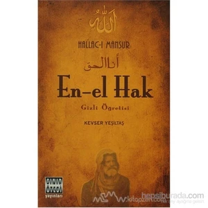 En-El Hak Gizli Öğretisi - Hallac-ı Mansur - Kevser Yalçın