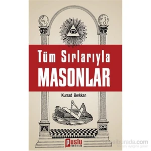 Tüm Sırlarıyla Masonlar-Kursad Berkkan