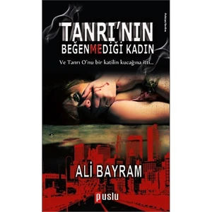Tanrı’Nın Beğenmediği Kadın-Ali Bayram