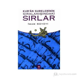Kur'An Surelerinin Sıralanışındaki Sırlar-İmam Suyûtî